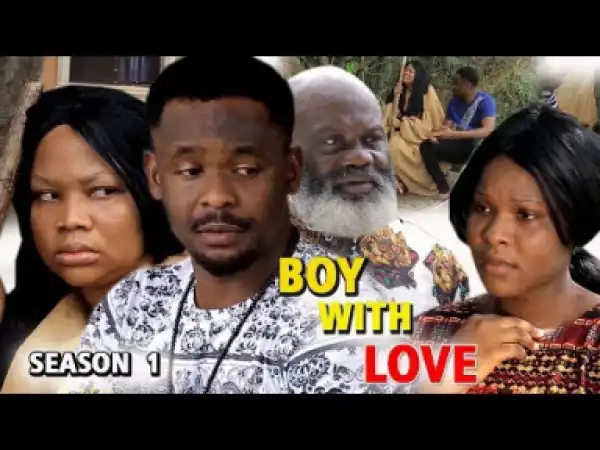 BOY WITH LOVE SEASON 1 - 2019 Nollywood Movie